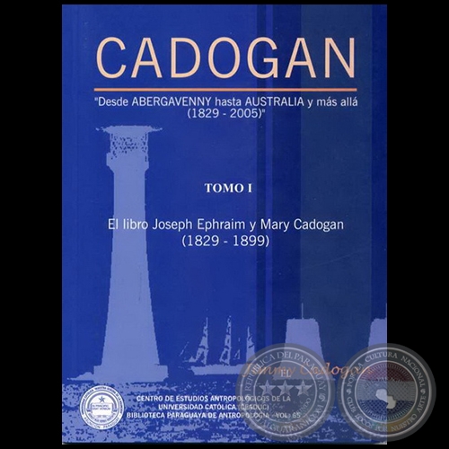 CADOGAN DESDE ABERGAVENNY HASTA AUSTRALIA Y MS ALL (1829-2005) - Tomo I - Autor: JIMMY CADOGAN